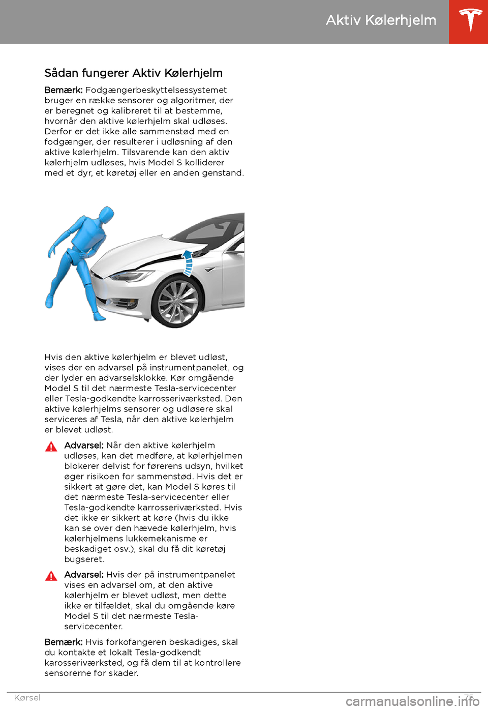 TESLA MODEL S 2020 Instruktionsbog (in Danish) Aktiv K TESLA MODEL S 2020 Instruktionsbog (in Danish) Aktiv K