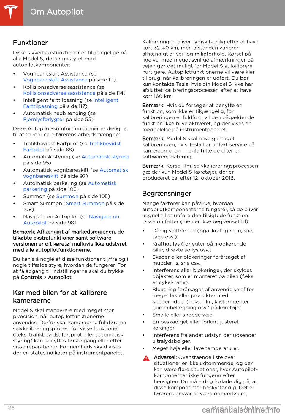 TESLA MODEL S 2020 Instruktionsbog (in Danish) FunktionerDisse sikkerhedsfunktioner er tilg TESLA MODEL S 2020 Instruktionsbog (in Danish) FunktionerDisse sikkerhedsfunktioner er tilg