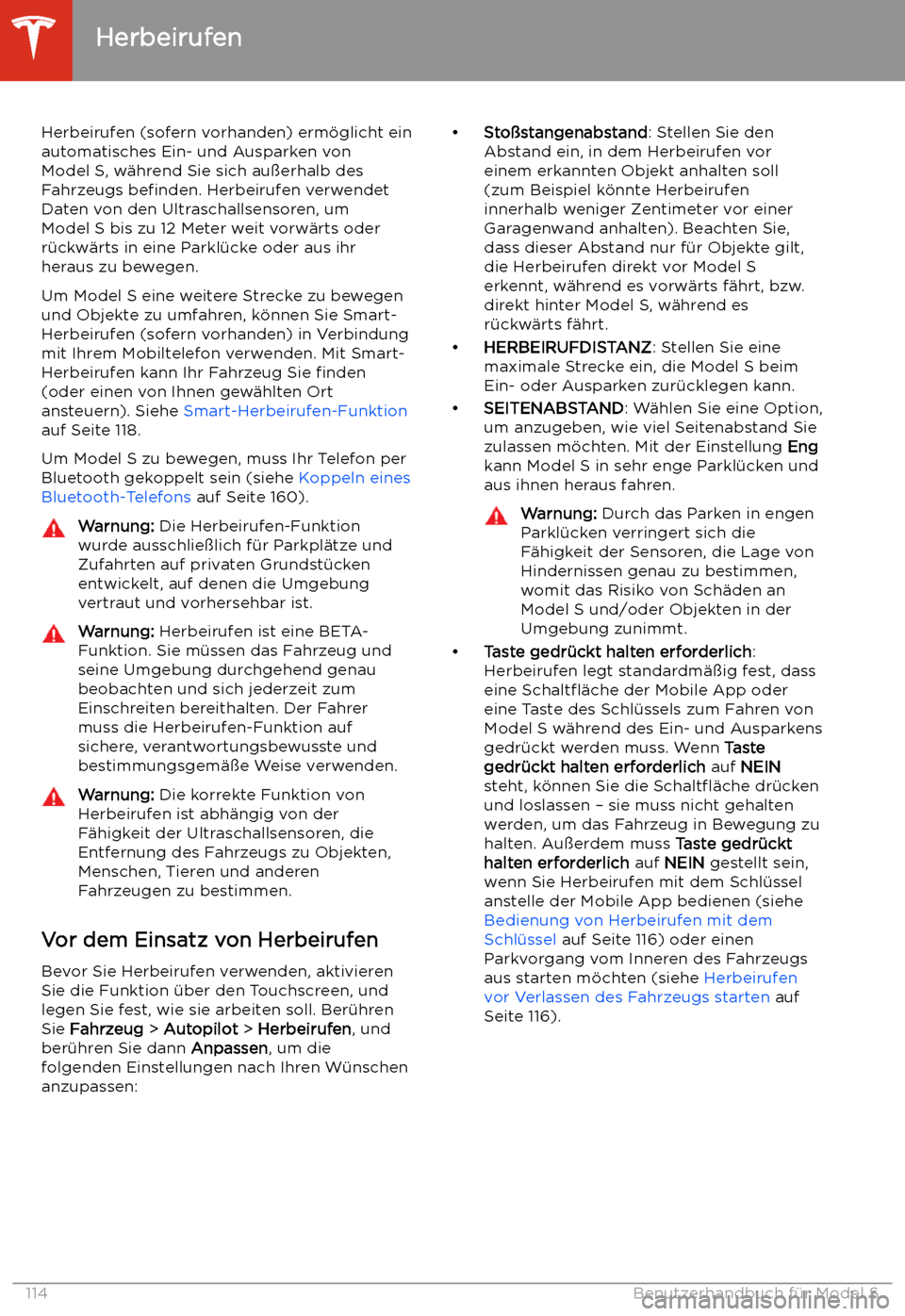 TESLA MODEL S 2020 Betriebsanleitung (in German) Herbeirufen
Herbeirufen (sofern vorhanden) erm TESLA MODEL S 2020 Betriebsanleitung (in German) Herbeirufen
Herbeirufen (sofern vorhanden) erm