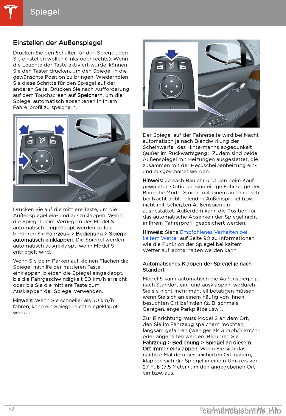 TESLA MODEL S 2020 Betriebsanleitung (in German) Spiegel
Einstellen der Au TESLA MODEL S 2020 Betriebsanleitung (in German) Spiegel
Einstellen der Au