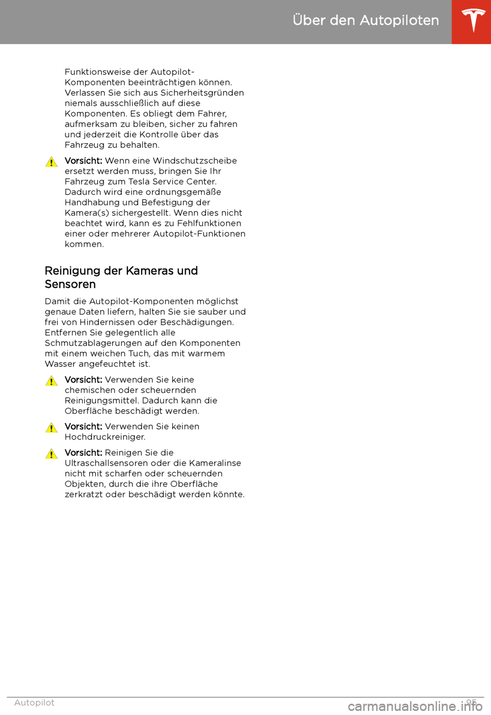 TESLA MODEL S 2020  Betriebsanleitung (in German) Funktionsweise der Autopilot-
Komponenten beeintr