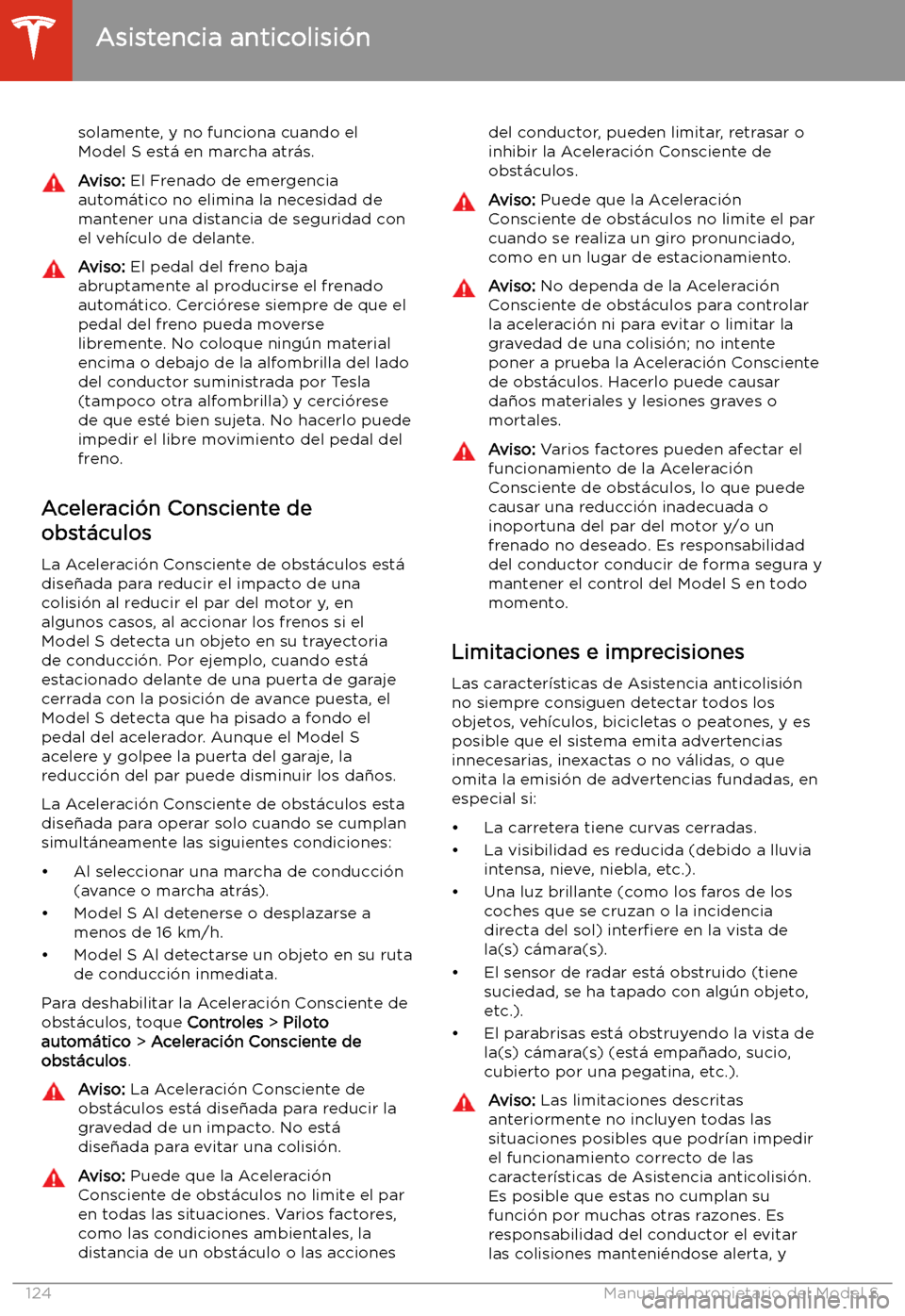 TESLA MODEL S 2020  Manual del propietario (in Spanish)  solamente, y no funciona cuando el
Model S est