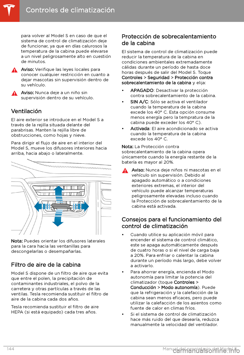 TESLA MODEL S 2020 Manual del propietario (in Spanish) para volver al Model S en caso de que elsistema de control de climatizaci TESLA MODEL S 2020 Manual del propietario (in Spanish) para volver al Model S en caso de que elsistema de control de climatizaci