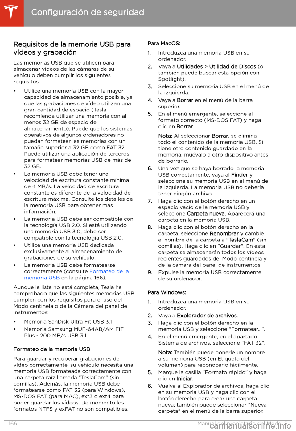 TESLA MODEL S 2020  Manual del propietario (in Spanish)  Requisitos de la memoria USB para
v