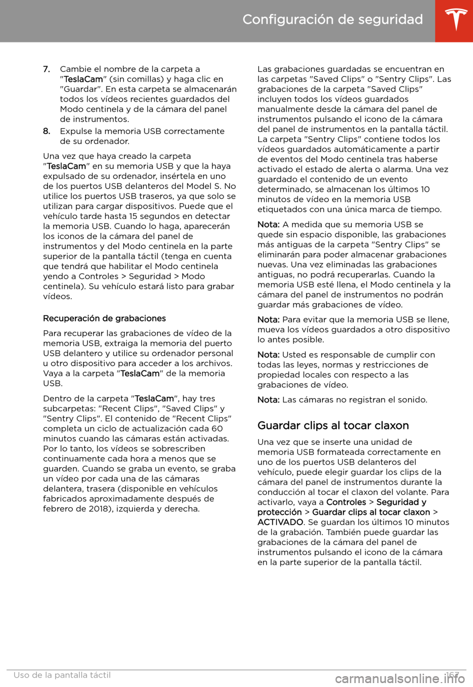 TESLA MODEL S 2020  Manual del propietario (in Spanish)  7.Cambie el nombre de la carpeta a
" TeslaCam " (sin comillas) y haga clic en
"Guardar". En esta carpeta se almacenar