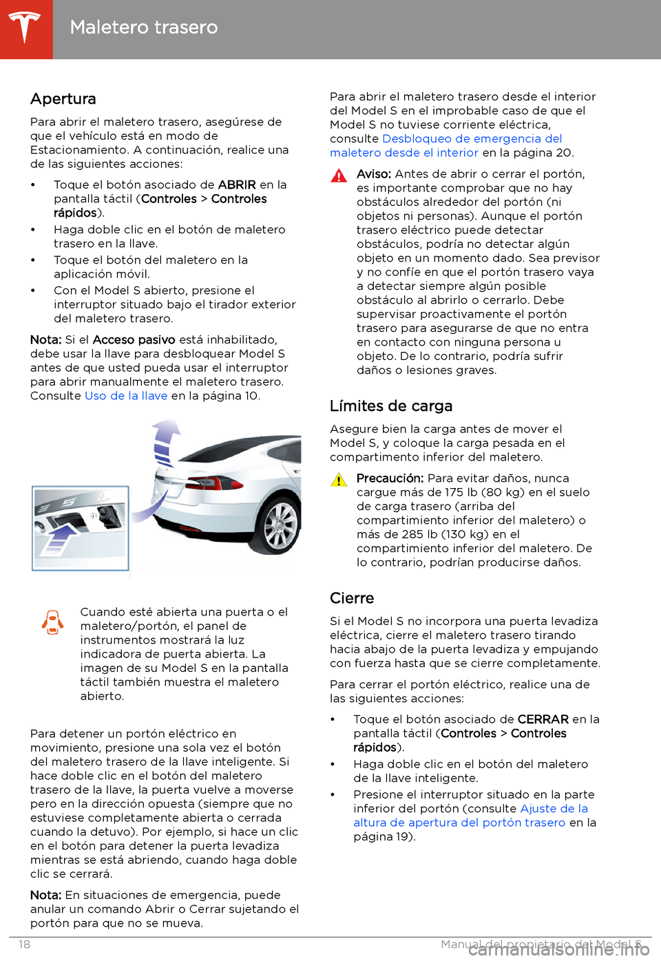 TESLA MODEL S 2020  Manual del propietario (in Spanish)  Maletero trasero
Apertura
Para abrir el maletero trasero, aseg