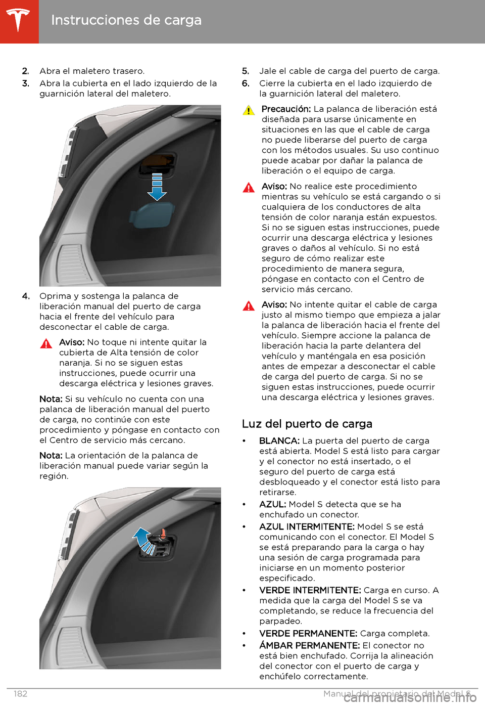 TESLA MODEL S 2020  Manual del propietario (in Spanish)  2.Abra el maletero trasero.
3. Abra la cubierta en el lado izquierdo de la
guarnici