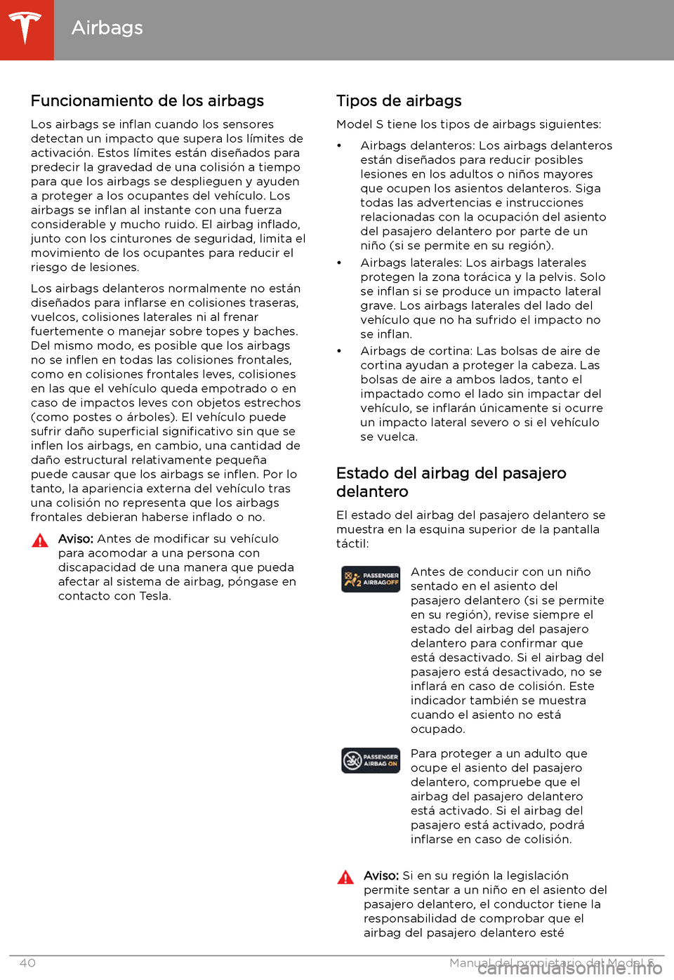 TESLA MODEL S 2020  Manual del propietario (in Spanish)  Funcionamiento de los airbags
Los airbags se  in