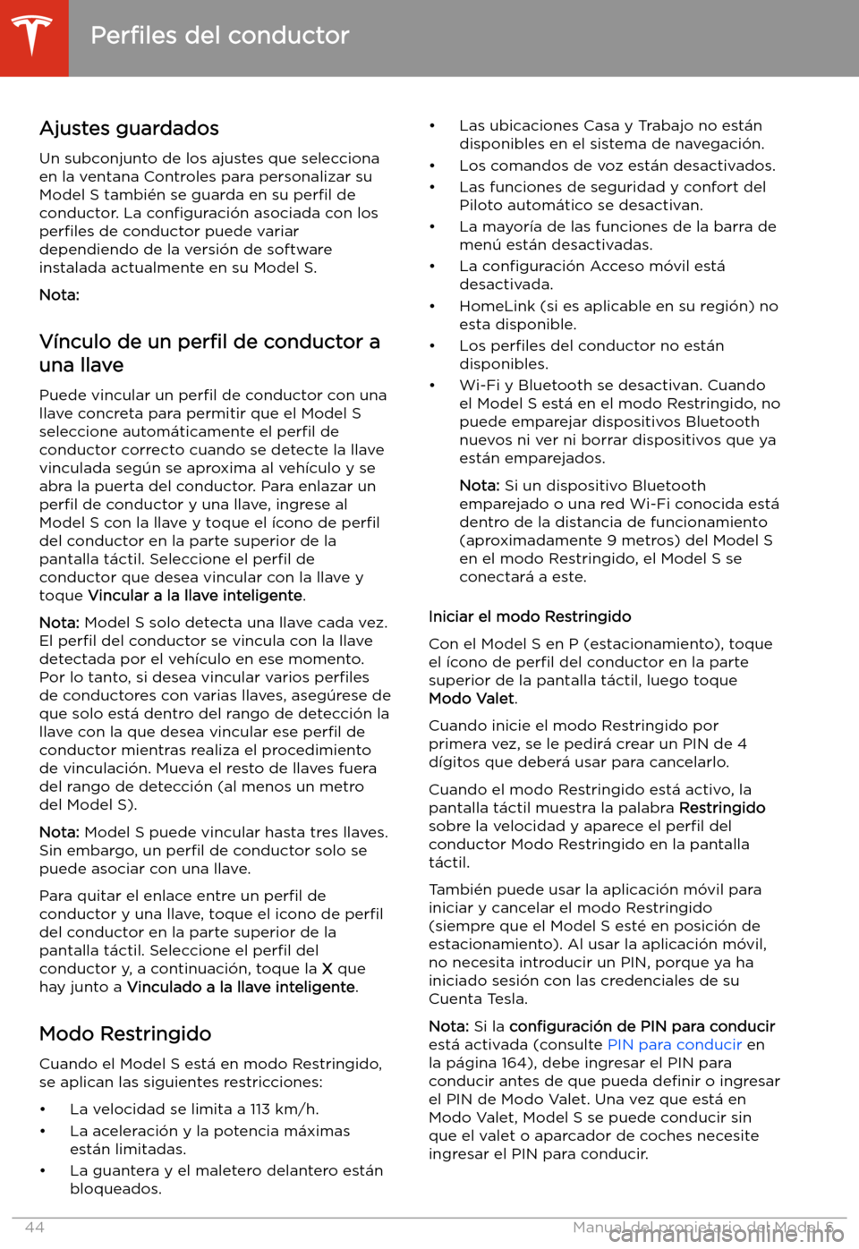 TESLA MODEL S 2020  Manual del propietario (in Spanish)  Ajustes guardadosUn subconjunto de los ajustes que selecciona
en la ventana Controles para personalizar su Model S tambi