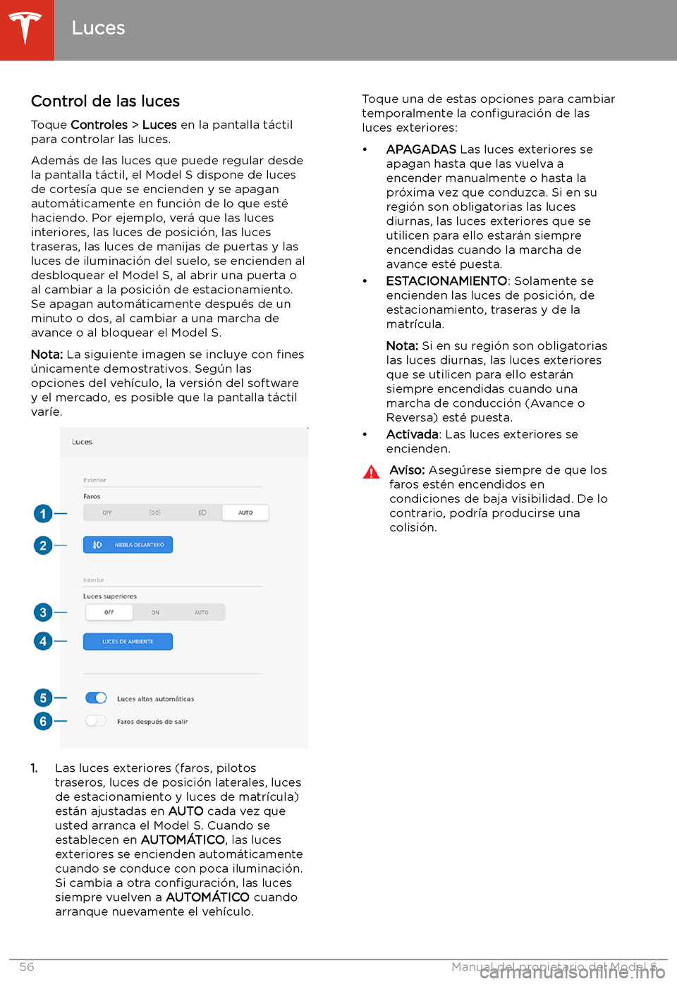TESLA MODEL S 2020  Manual del propietario (in Spanish)  Luces
Control de las luces Toque  Controles  > Luces  en la pantalla t