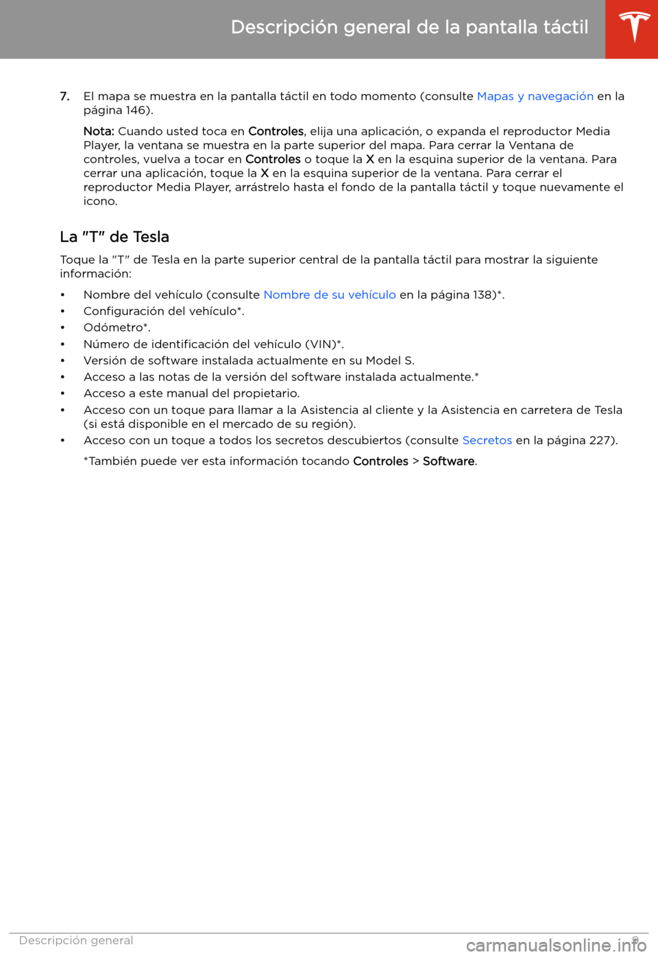 TESLA MODEL S 2020 Manual del propietario (in Spanish) 7.El mapa se muestra en la pantalla t TESLA MODEL S 2020 Manual del propietario (in Spanish) 7.El mapa se muestra en la pantalla t