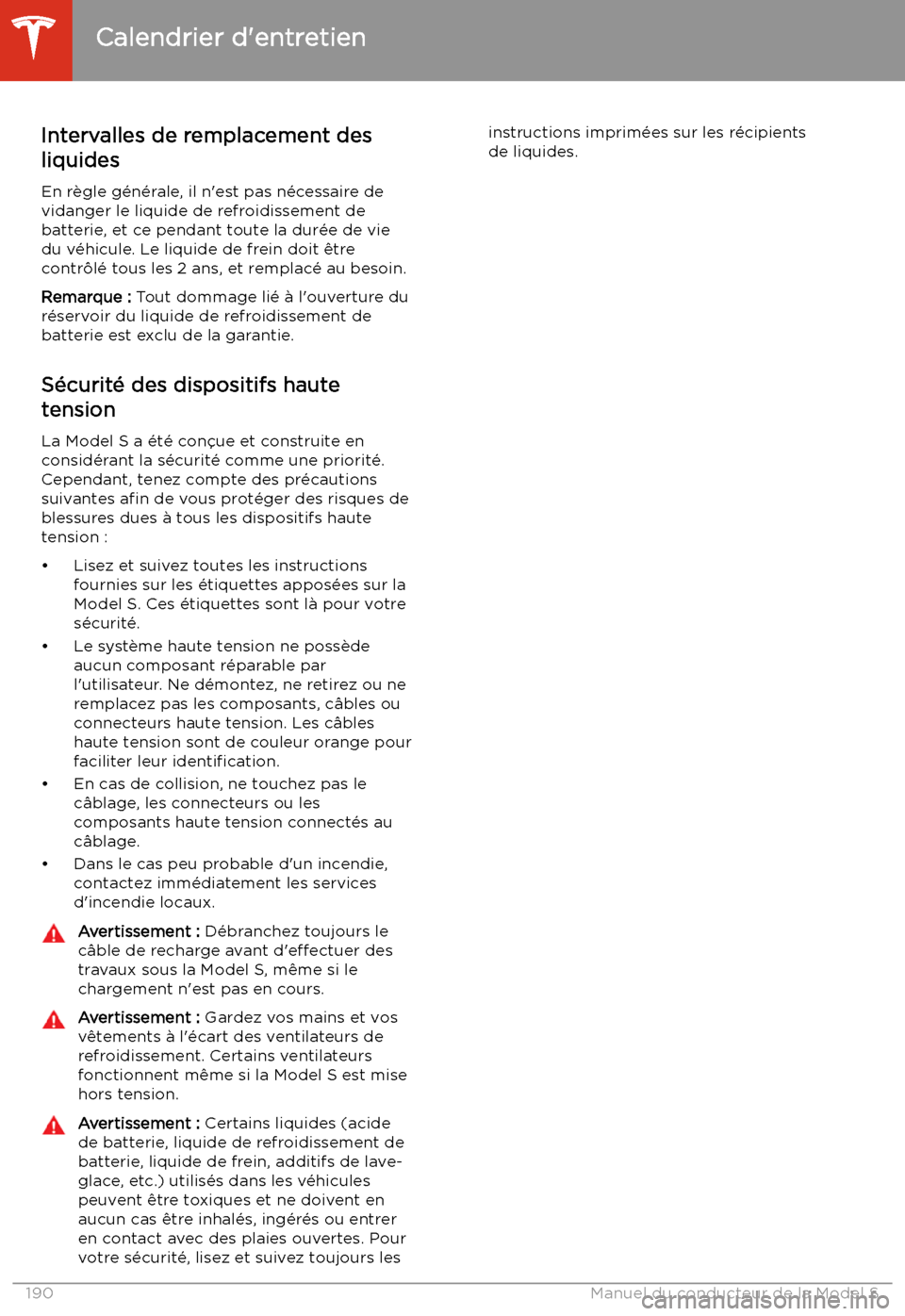 TESLA MODEL S 2020  Manuel du propriétaire (in French) Intervalles de remplacement des
liquides
En r