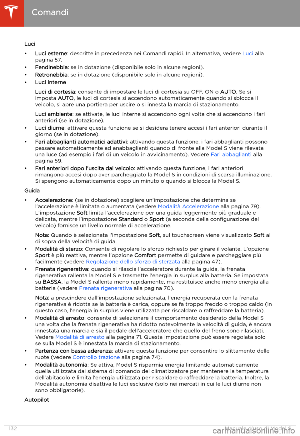 TESLA MODEL S 2020 Manuale del proprietario (in Italian) Luci
TESLA MODEL S 2020 Manuale del proprietario (in Italian) Luci