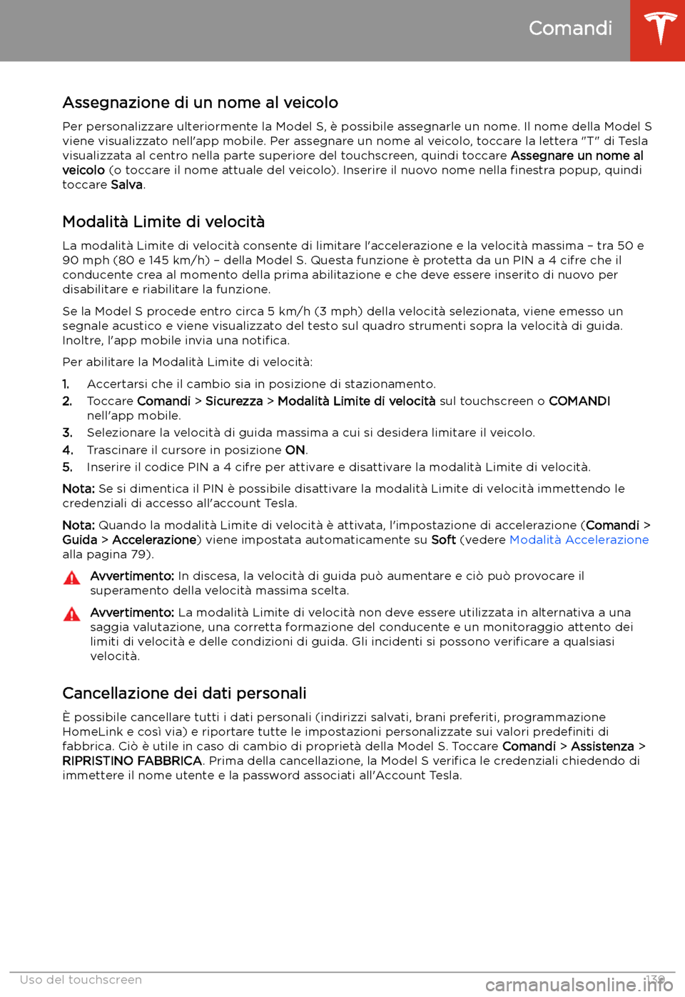 TESLA MODEL S 2020 Manuale del proprietario (in Italian) Assegnazione di un nome al veicoloPer personalizzare ulteriormente la Model S, TESLA MODEL S 2020 Manuale del proprietario (in Italian) Assegnazione di un nome al veicoloPer personalizzare ulteriormente la Model S,
