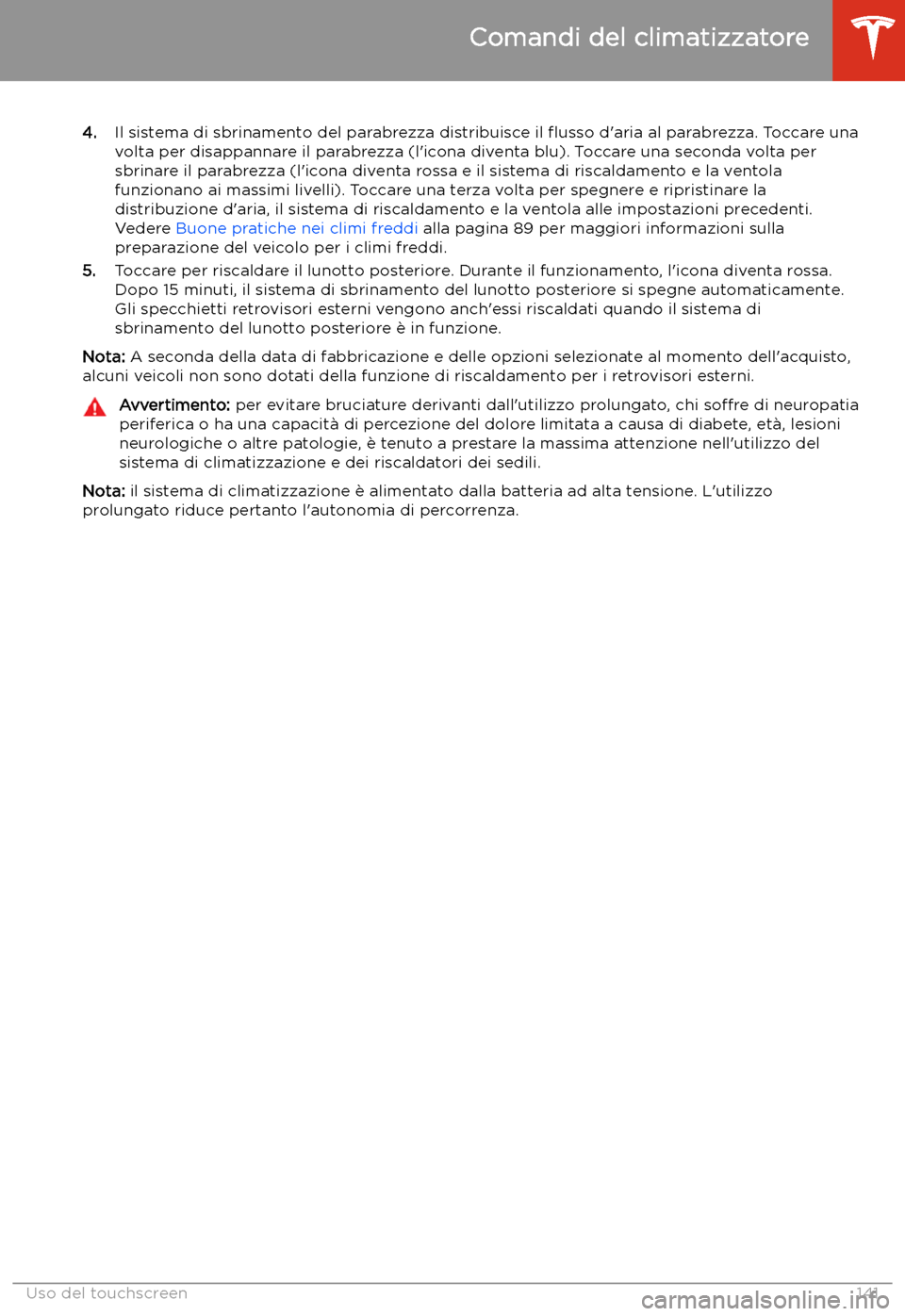 TESLA MODEL S 2020 Manuale del proprietario (in Italian) 4.Il sistema di sbrinamento del parabrezza distribuisce il flusso d TESLA MODEL S 2020 Manuale del proprietario (in Italian) 4.Il sistema di sbrinamento del parabrezza distribuisce il flusso d