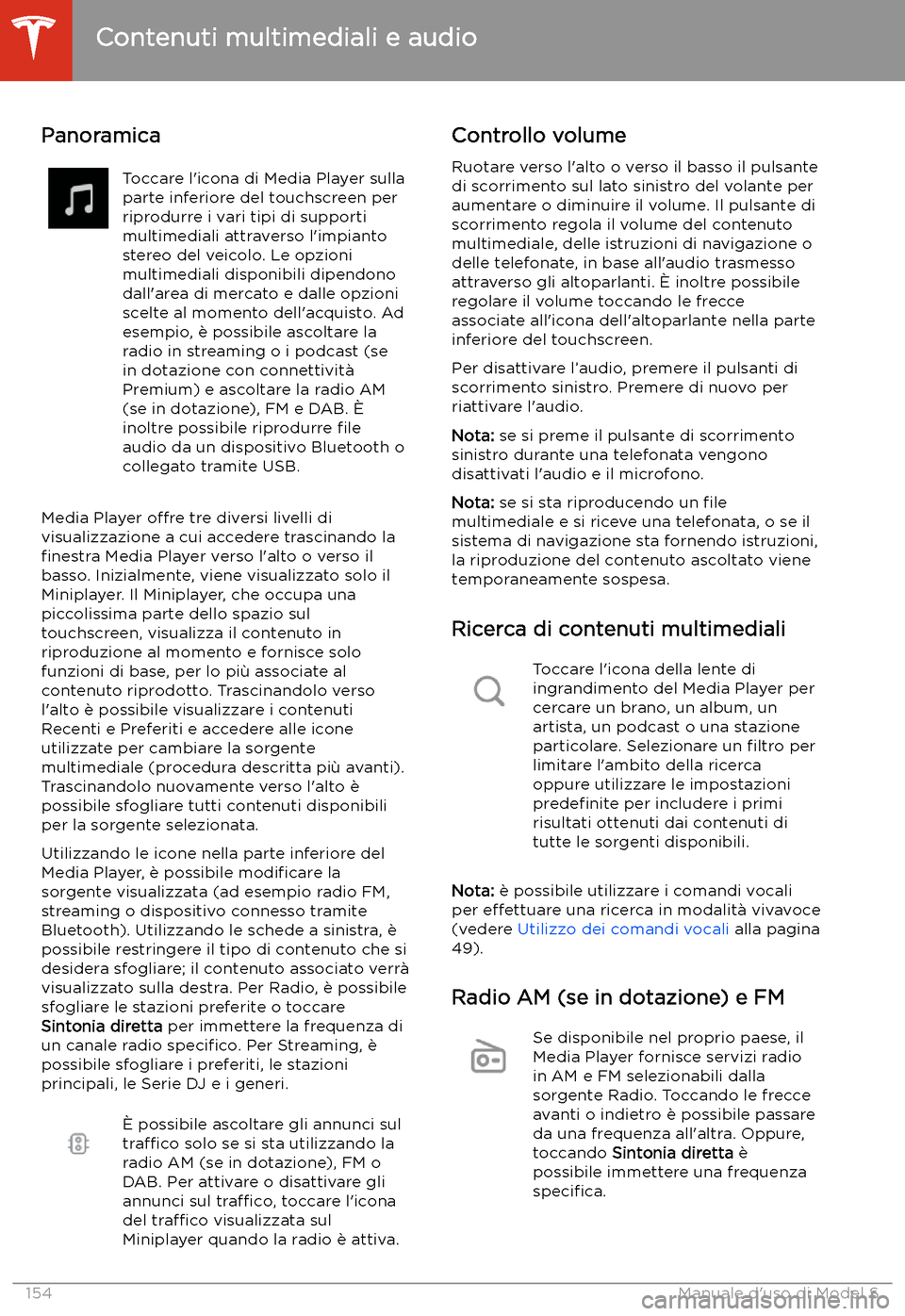 TESLA MODEL S 2020 Manuale del proprietario (in Italian) Contenuti multimediali e audio
Panoramica
Toccare l TESLA MODEL S 2020 Manuale del proprietario (in Italian) Contenuti multimediali e audio
Panoramica
Toccare l