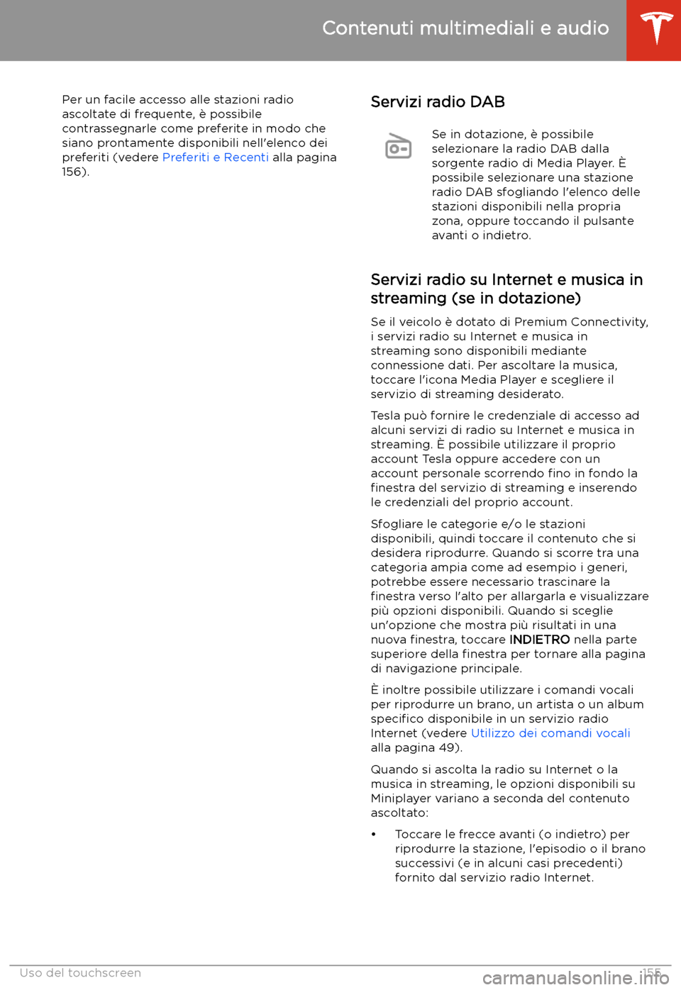TESLA MODEL S 2020 Manuale del proprietario (in Italian) Per un facile accesso alle stazioni radioascoltate di frequente, TESLA MODEL S 2020 Manuale del proprietario (in Italian) Per un facile accesso alle stazioni radioascoltate di frequente,