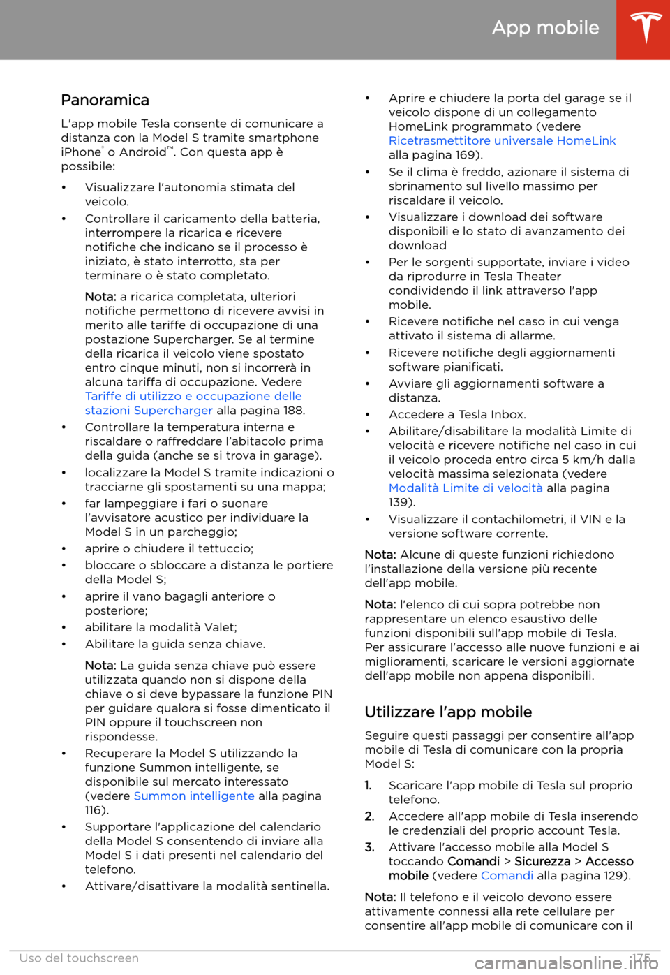 TESLA MODEL S 2020 Manuale del proprietario (in Italian) App mobile
Panoramica L TESLA MODEL S 2020 Manuale del proprietario (in Italian) App mobile
Panoramica L