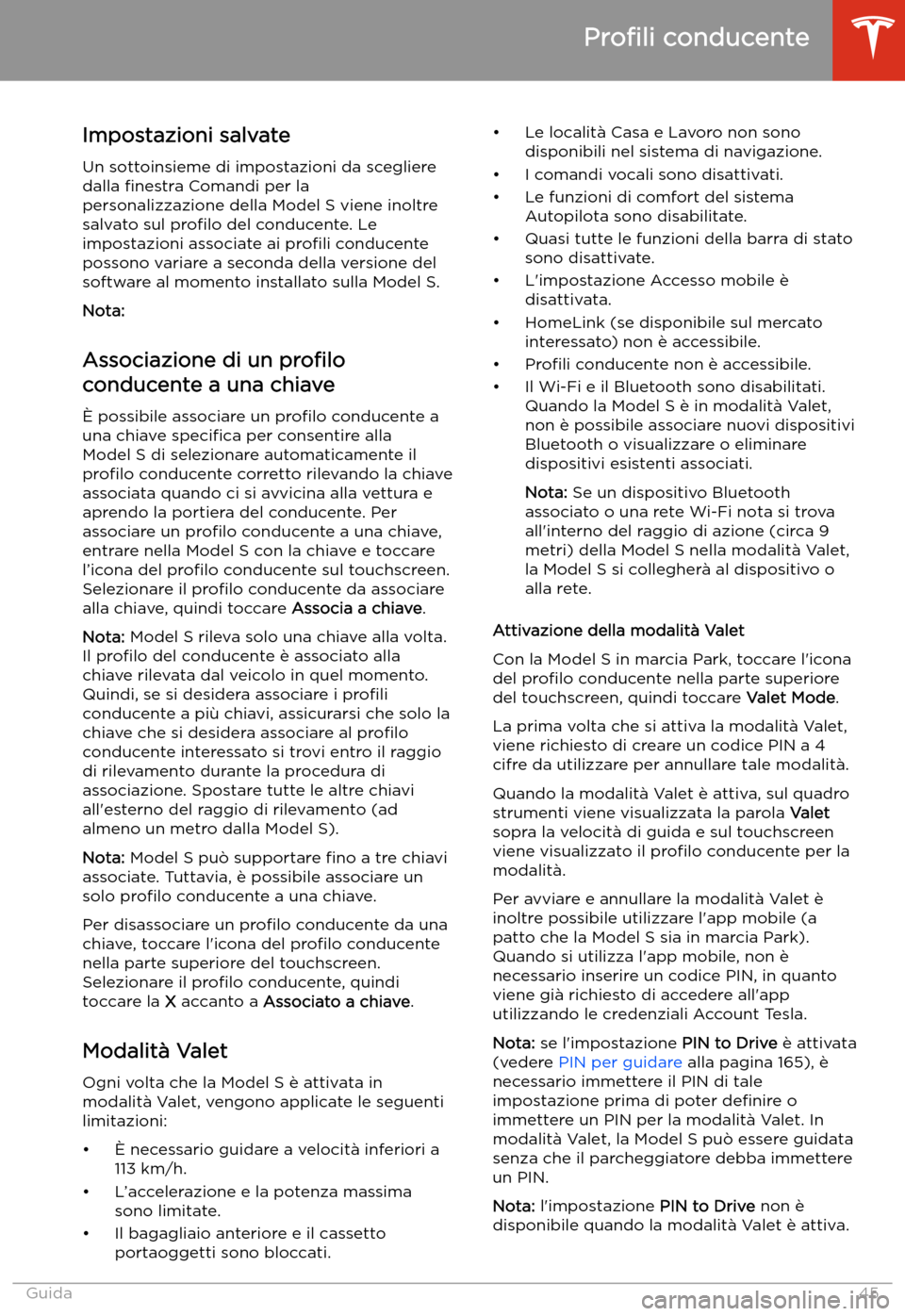 TESLA MODEL S 2020 Manuale del proprietario (in Italian) Impostazioni salvate
Un sottoinsieme di impostazioni da scegliere dalla TESLA MODEL S 2020 Manuale del proprietario (in Italian) Impostazioni salvate
Un sottoinsieme di impostazioni da scegliere dalla