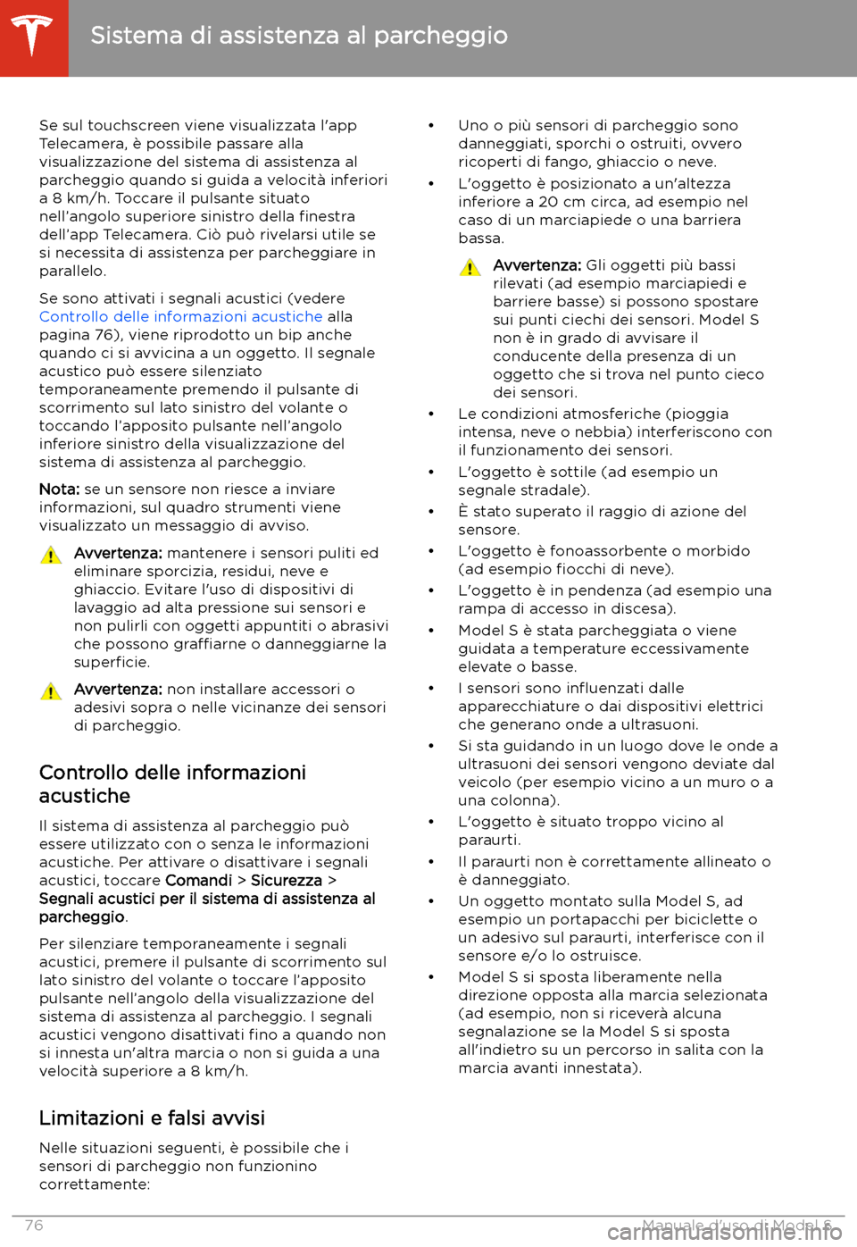 TESLA MODEL S 2020 Manuale del proprietario (in Italian) Se sul touchscreen viene visualizzata l TESLA MODEL S 2020 Manuale del proprietario (in Italian) Se sul touchscreen viene visualizzata l