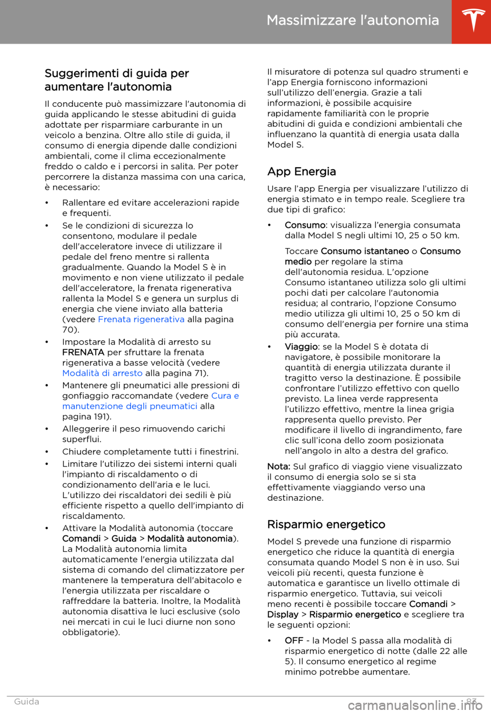 TESLA MODEL S 2020 Manuale del proprietario (in Italian) Massimizzare l TESLA MODEL S 2020 Manuale del proprietario (in Italian) Massimizzare l