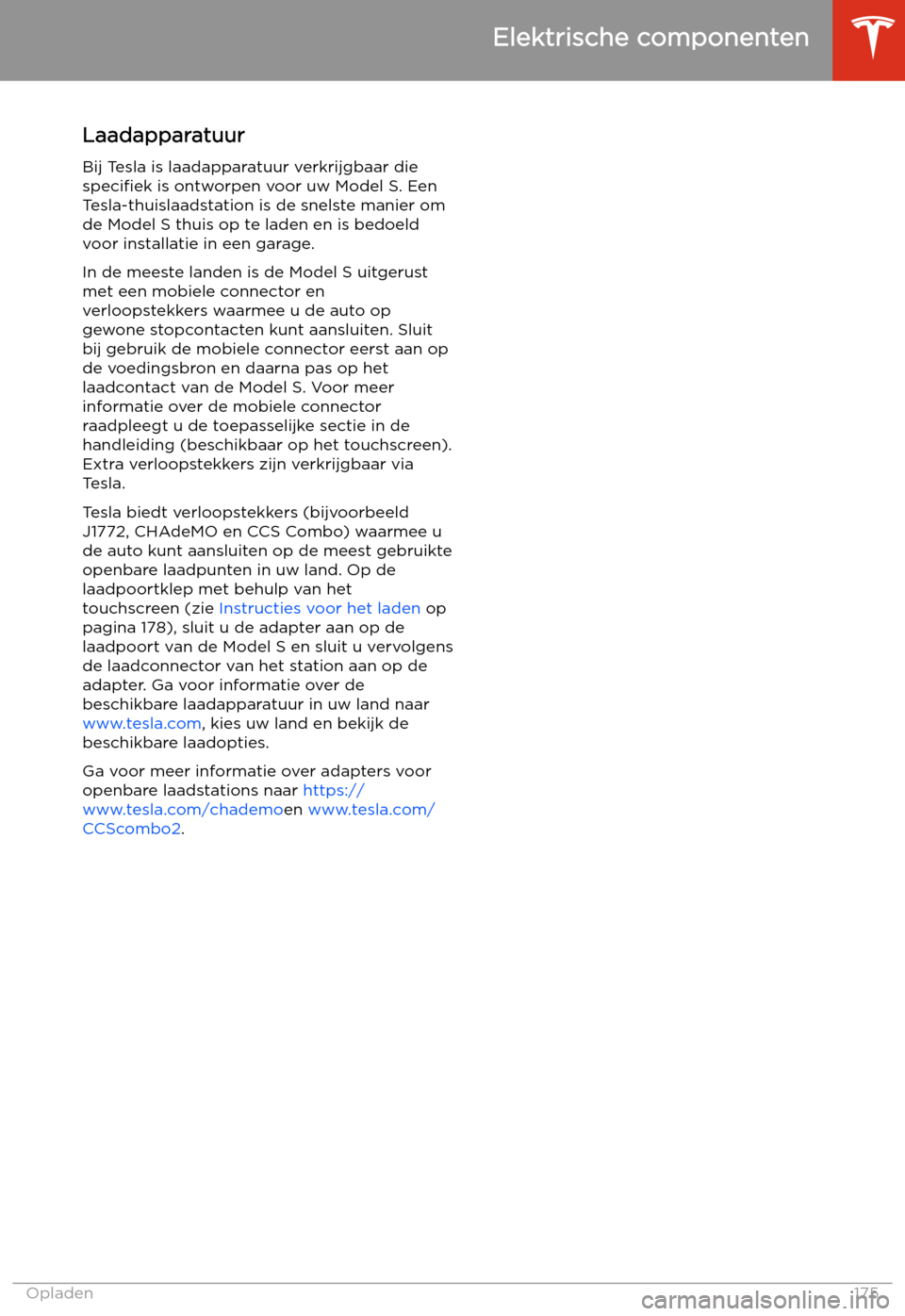 TESLA MODEL S 2020  Handleiding (in Dutch) LaadapparatuurBij Tesla is laadapparatuur verkrijgbaar die
speci