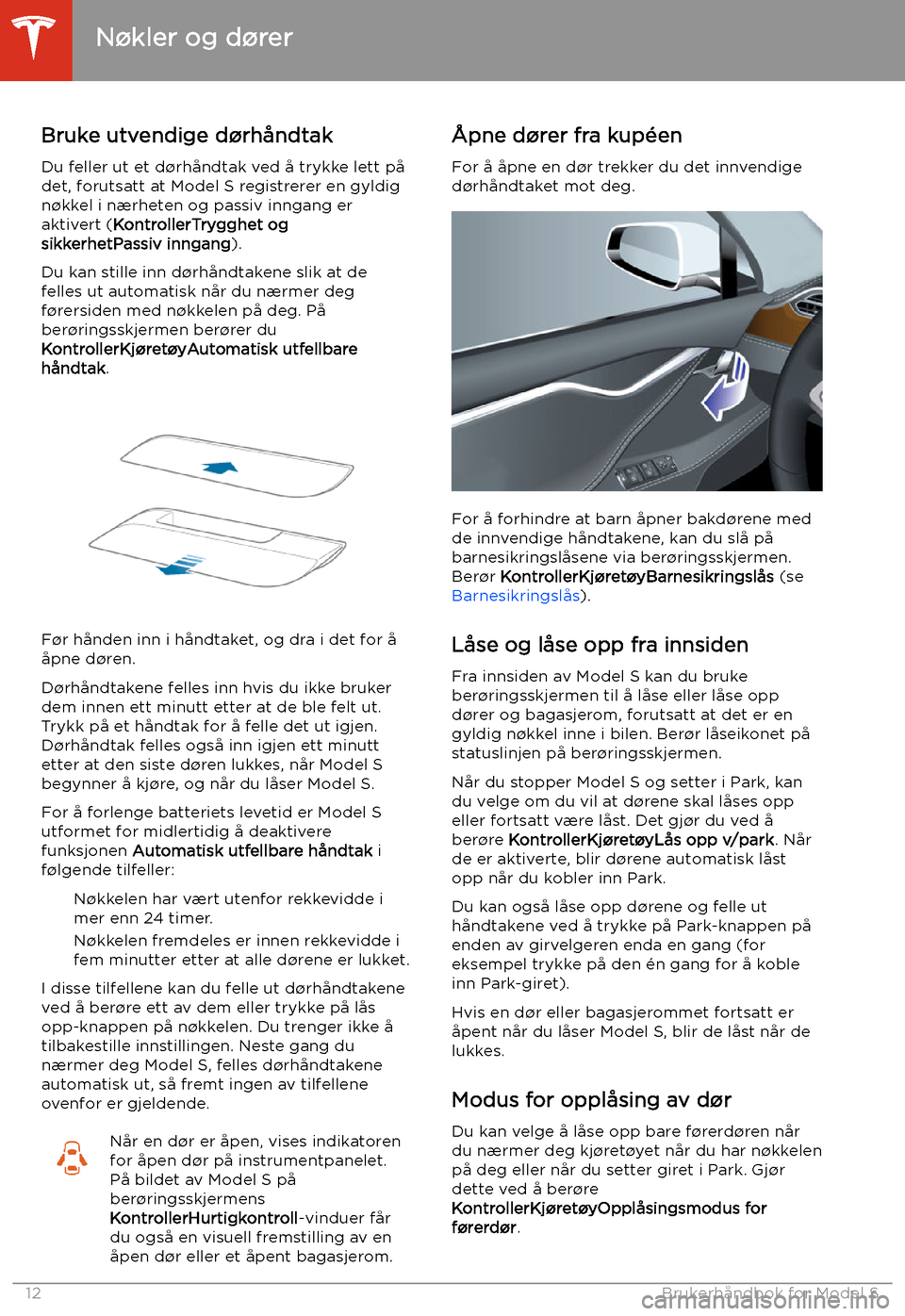 TESLA MODEL S 2020 Brukerhåndbok (in Norwegian) Bruke utvendige d TESLA MODEL S 2020 Brukerhåndbok (in Norwegian) Bruke utvendige d
