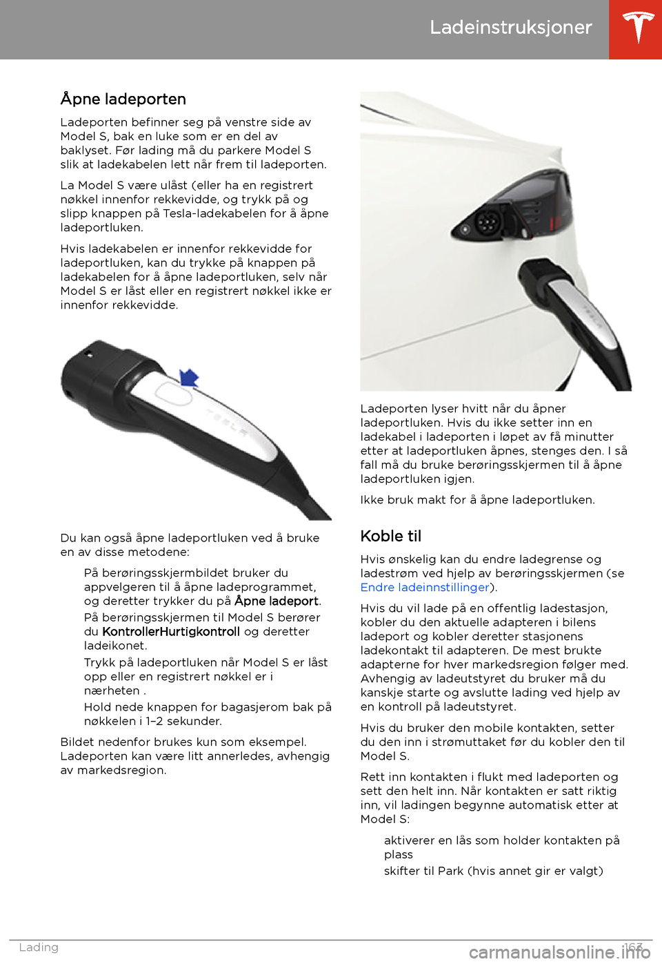 TESLA MODEL S 2020 Brukerhåndbok (in Norwegian) Ladeinstruksjoner
TESLA MODEL S 2020 Brukerhåndbok (in Norwegian) Ladeinstruksjoner