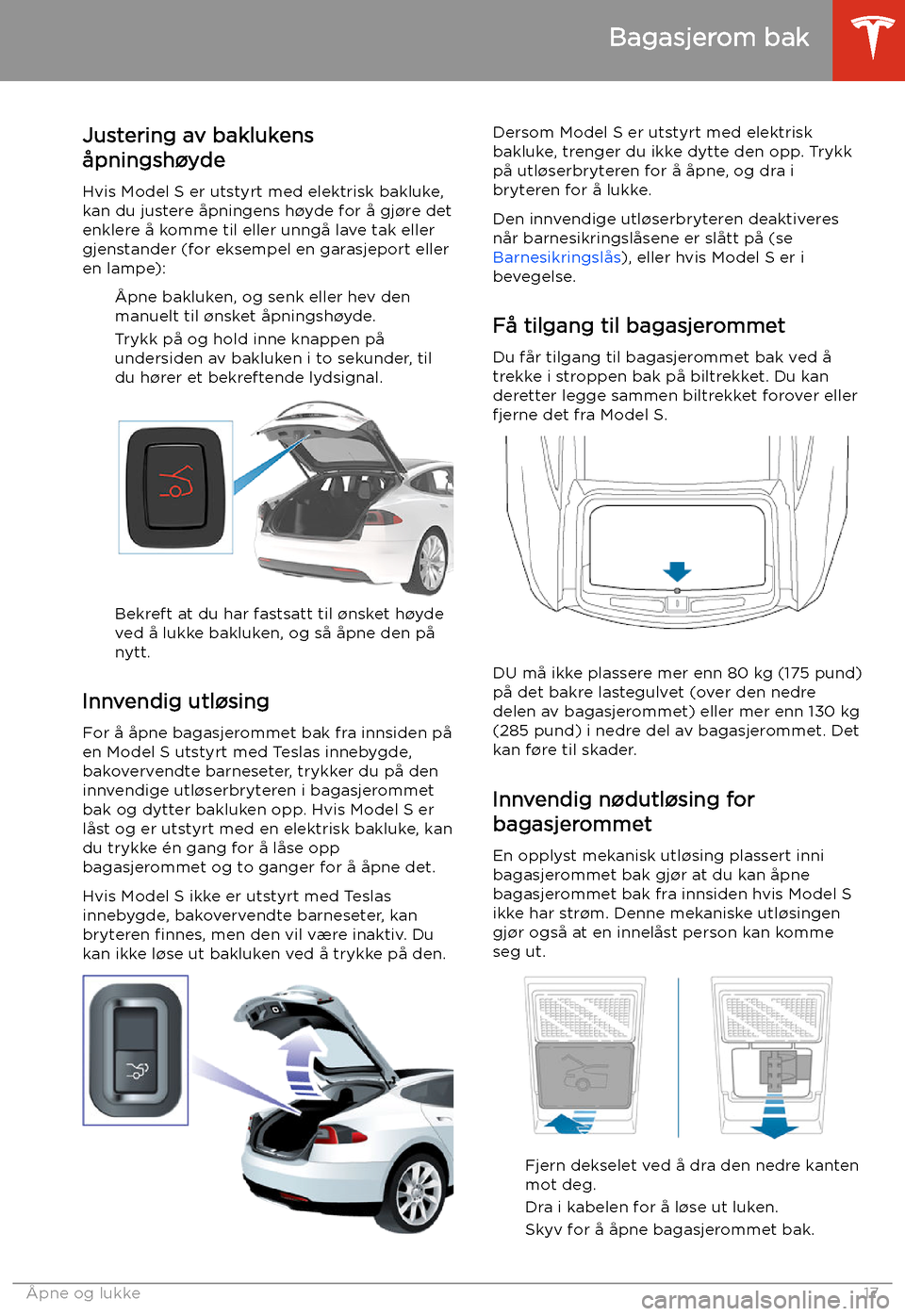 TESLA MODEL S 2020 Brukerhåndbok (in Norwegian) Justering av baklukens
åpningsh TESLA MODEL S 2020 Brukerhåndbok (in Norwegian) Justering av baklukens
åpningsh