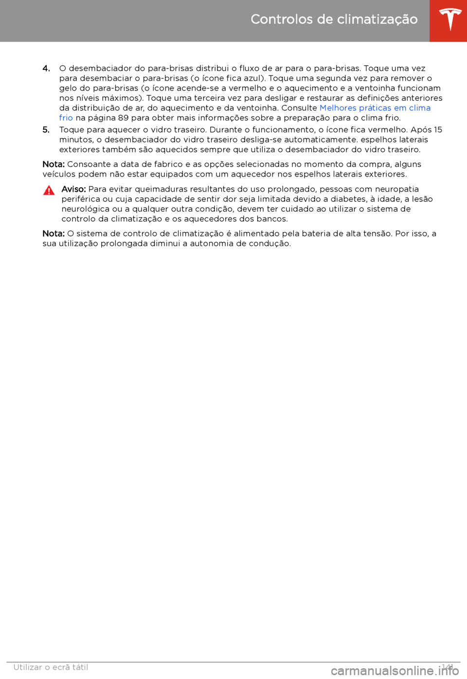 TESLA MODEL S 2020 Manual do proprietário (in Portuguese) 4.O desembaciador do para-brisas distribui o TESLA MODEL S 2020 Manual do proprietário (in Portuguese) 4.O desembaciador do para-brisas distribui o