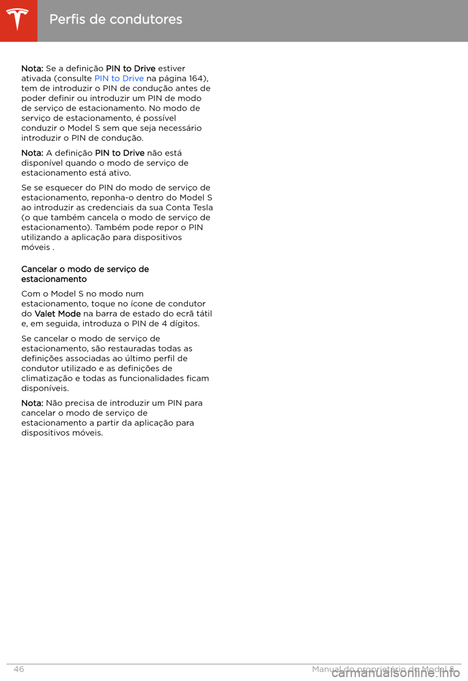 TESLA MODEL S 2020 Manual do proprietário (in Portuguese) Nota: Se a de TESLA MODEL S 2020 Manual do proprietário (in Portuguese) Nota: Se a de