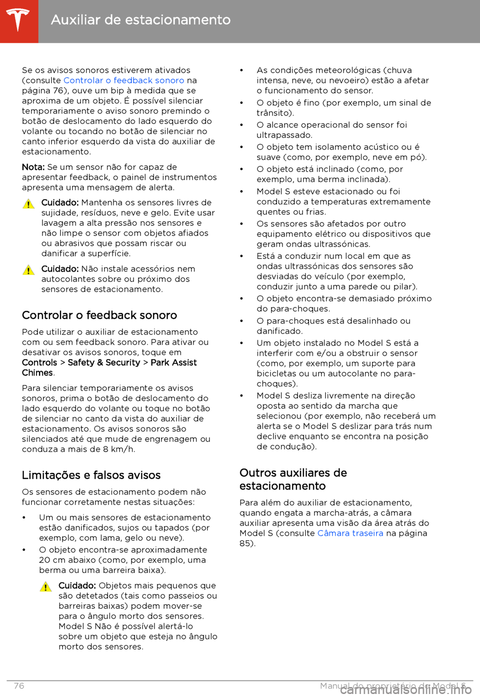 TESLA MODEL S 2020  Manual do proprietário (in Portuguese) Se os avisos sonoros estiverem ativados(consulte  Controlar o feedback sonoro  na
p