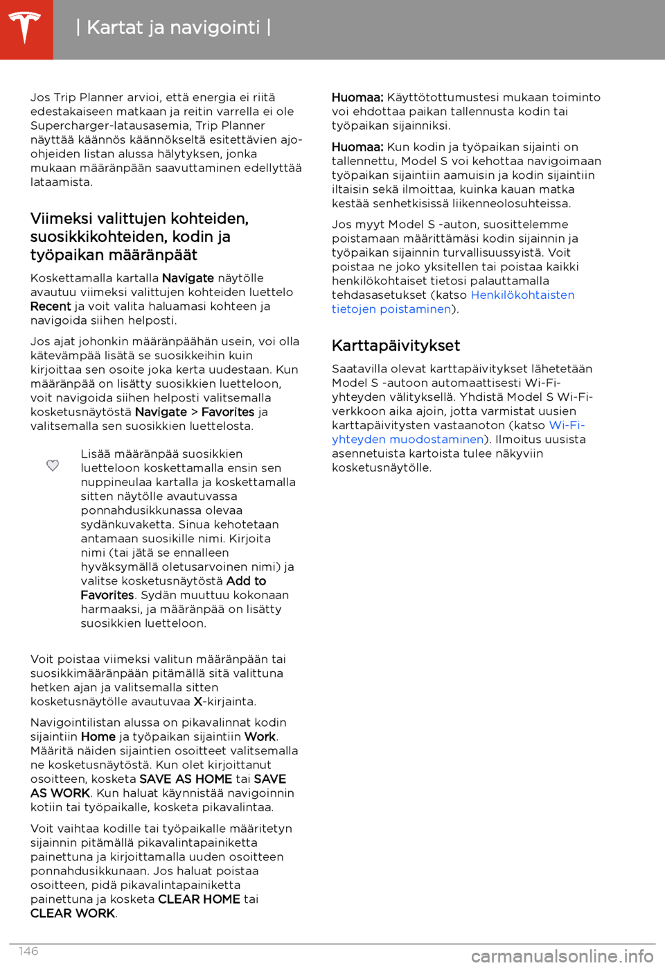 TESLA MODEL S 2020  Omistajan käsikirja (in Finnish) Jos Trip Planner arvioi, ett