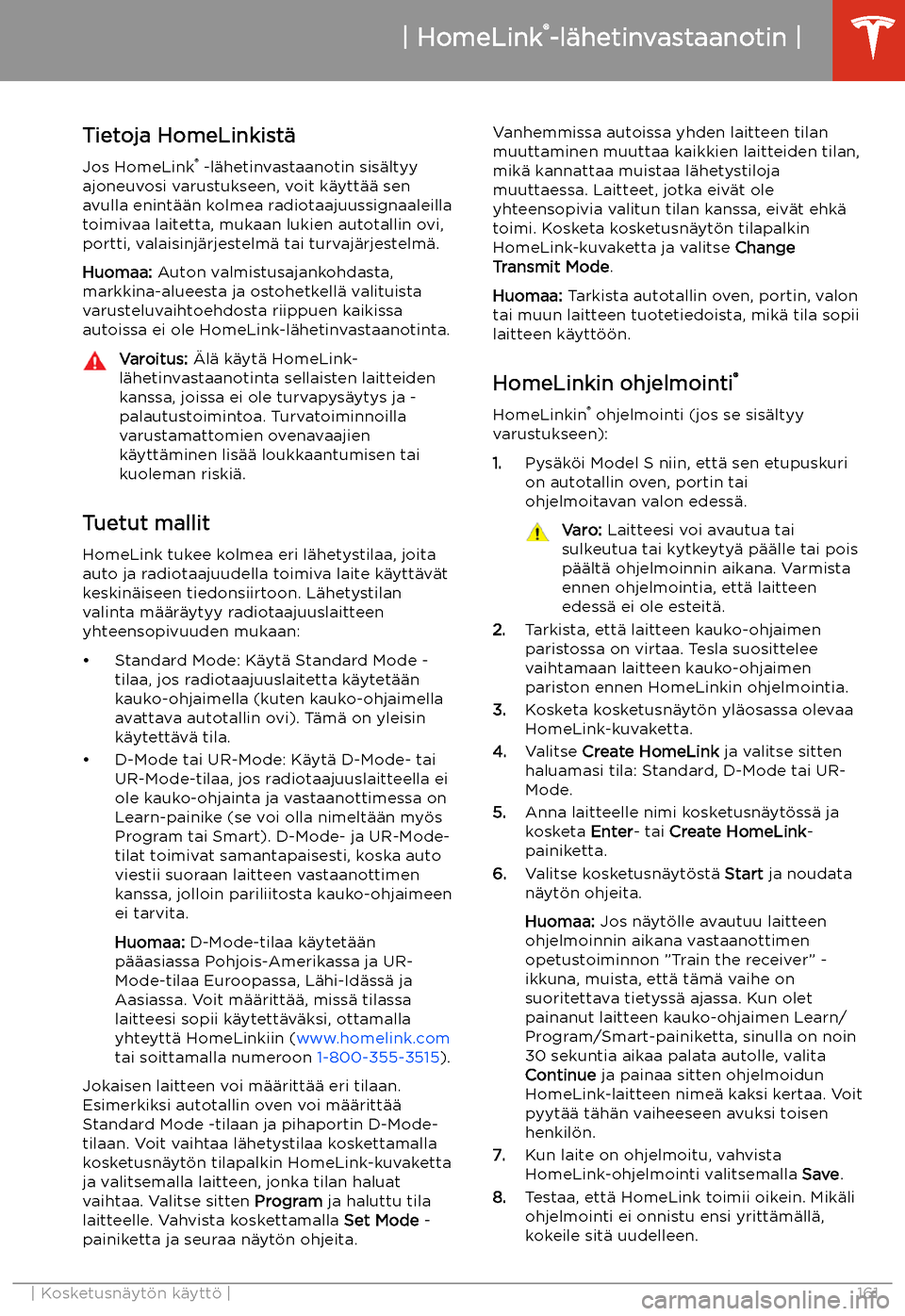 TESLA MODEL S 2020 Omistajan käsikirja (in Finnish) HomeLink TESLA MODEL S 2020 Omistajan käsikirja (in Finnish) HomeLink