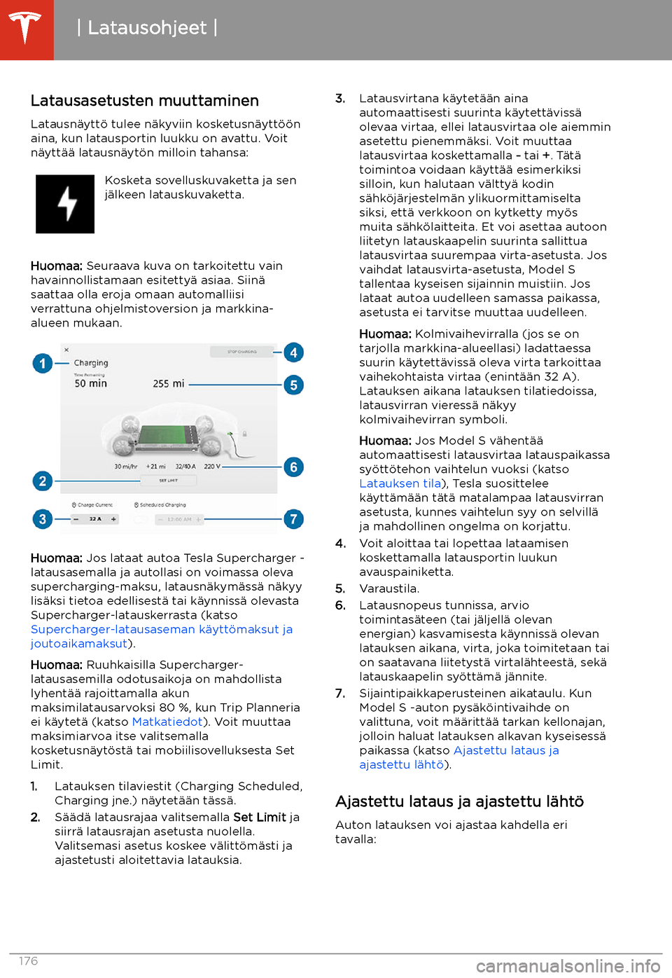 TESLA MODEL S 2020 Omistajan käsikirja (in Finnish) Latausasetusten muuttaminen
Latausn TESLA MODEL S 2020 Omistajan käsikirja (in Finnish) Latausasetusten muuttaminen
Latausn