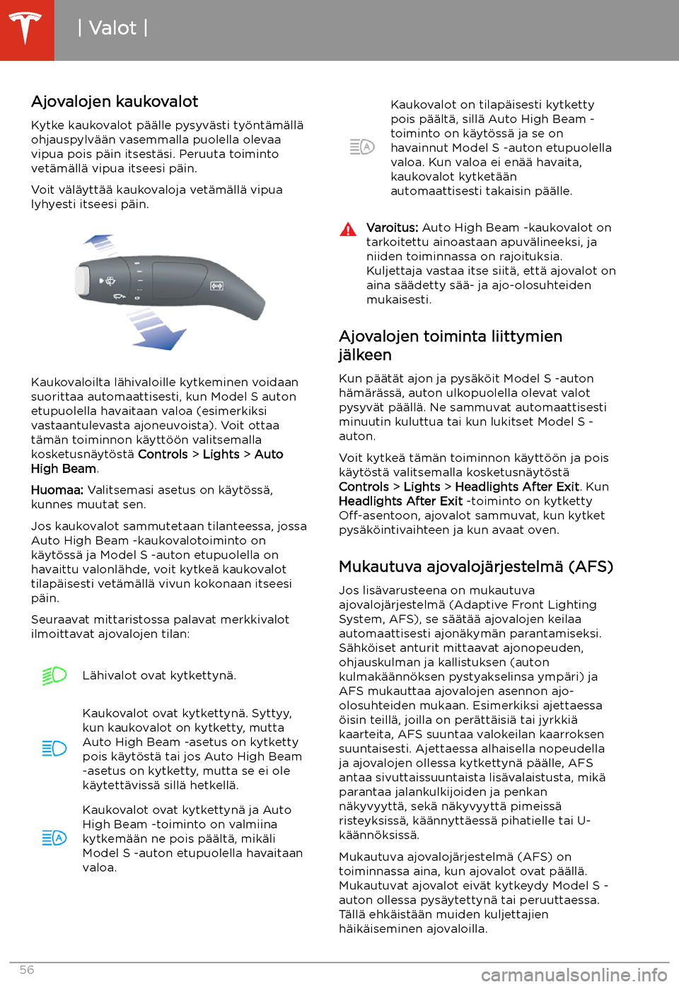 TESLA MODEL S 2020 Omistajan käsikirja (in Finnish) Ajovalojen kaukovalotKytke kaukovalot p TESLA MODEL S 2020 Omistajan käsikirja (in Finnish) Ajovalojen kaukovalotKytke kaukovalot p