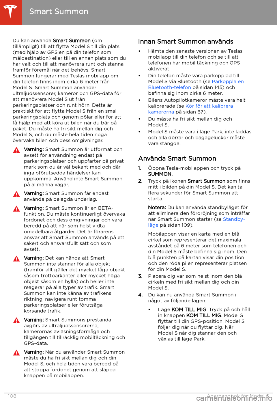TESLA MODEL S 2020 Ägarmanual (in Swedish) Smart Summon
Du kan anv TESLA MODEL S 2020 Ägarmanual (in Swedish) Smart Summon
Du kan anv