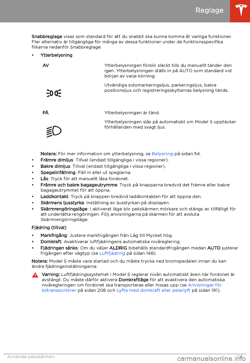 TESLA MODEL S 2020 Ägarmanual (in Swedish) Snabbreglage visas som standard f TESLA MODEL S 2020 Ägarmanual (in Swedish) Snabbreglage visas som standard f