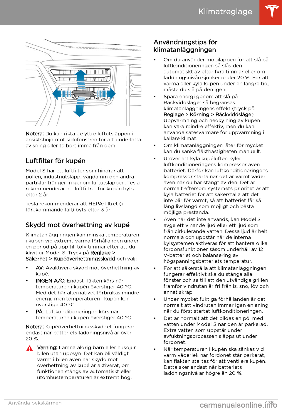 TESLA MODEL S 2020  Ägarmanual (in Swedish) Notera: Du kan rikta de yttre luftutsl