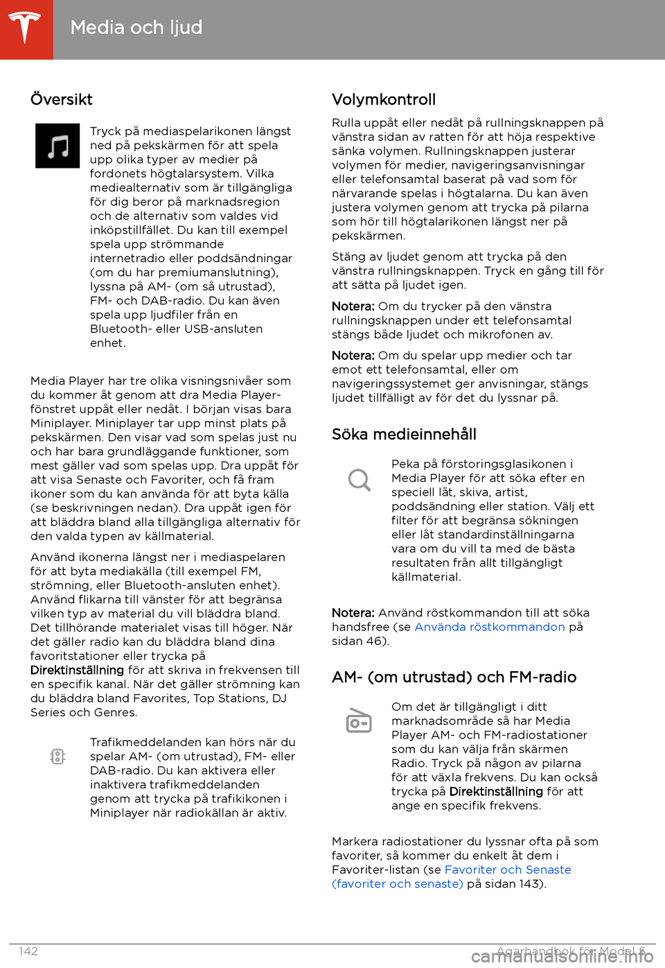 TESLA MODEL S 2020 Ägarmanual (in Swedish) Media och ljud
TESLA MODEL S 2020 Ägarmanual (in Swedish) Media och ljud