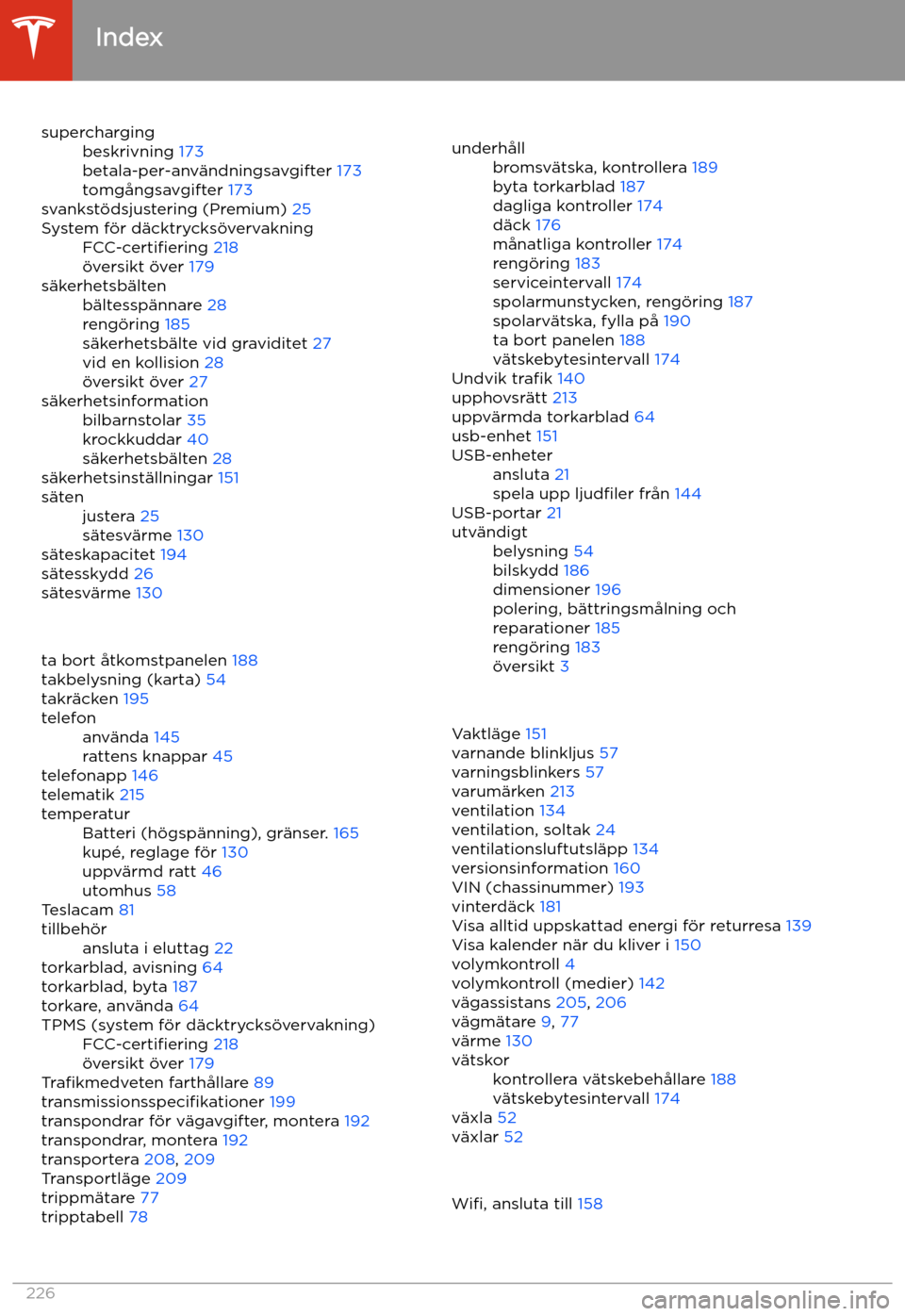 TESLA MODEL S 2020 Ägarmanual (in Swedish) superchargingbeskrivning 173
betala-per-anv TESLA MODEL S 2020 Ägarmanual (in Swedish) superchargingbeskrivning 173
betala-per-anv