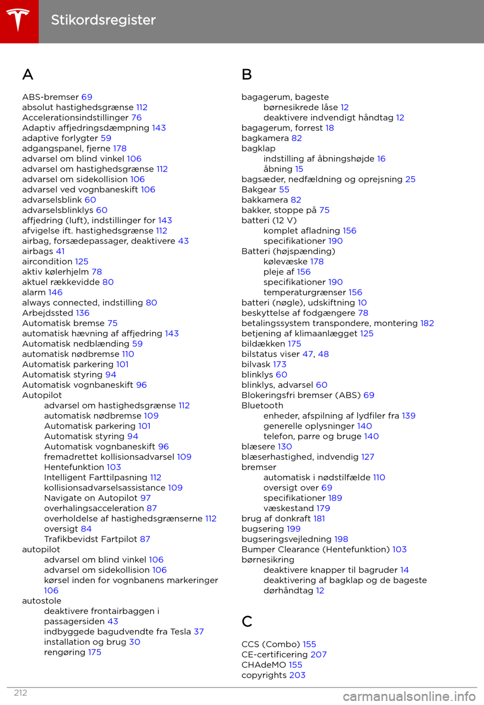 TESLA MODEL S 2019  Instruktionsbog (in Danish) Stikordsregister
A ABS-bremser  69
absolut hastighedsgr