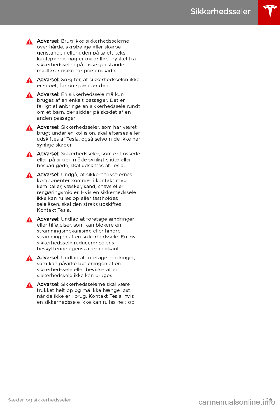 TESLA MODEL S 2019  Instruktionsbog (in Danish) Advarsel: Brug ikke sikkerhedsselerne
over h