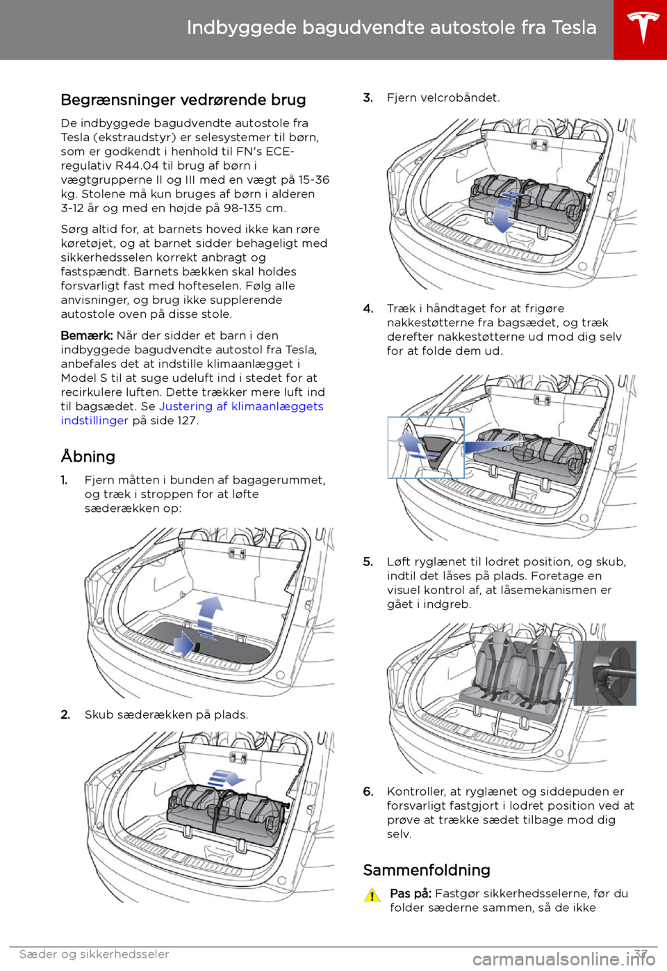 TESLA MODEL S 2019  Instruktionsbog (in Danish) Indbyggede bagudvendte autostole fra Tesla
Begr