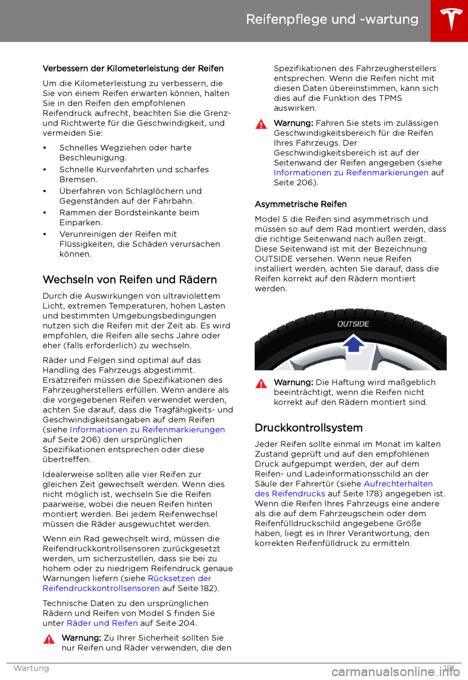 TESLA MODEL S 2019  Betriebsanleitung (in German) Verbessern der Kilometerleistung der Reifen
Um die Kilometerleistung zu verbessern, die
Sie von einem Reifen erwarten k