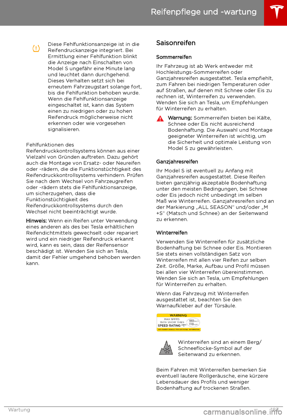 TESLA MODEL S 2019  Betriebsanleitung (in German) Diese Fehlfunktionsanzeige ist in die
Reifendruckanzeige integriert. Bei
Ermittlung einer Fehlfunktion blinkt
die Anzeige nach Einschalten von
Model S ungef