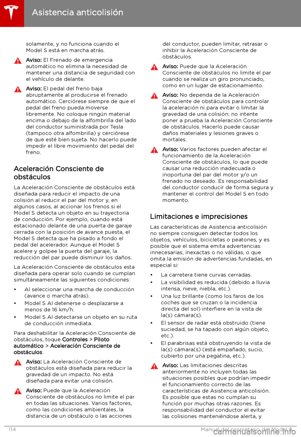 TESLA MODEL S 2019  Manual del propietario (in Spanish) solamente, y no funciona cuando el
Model S est