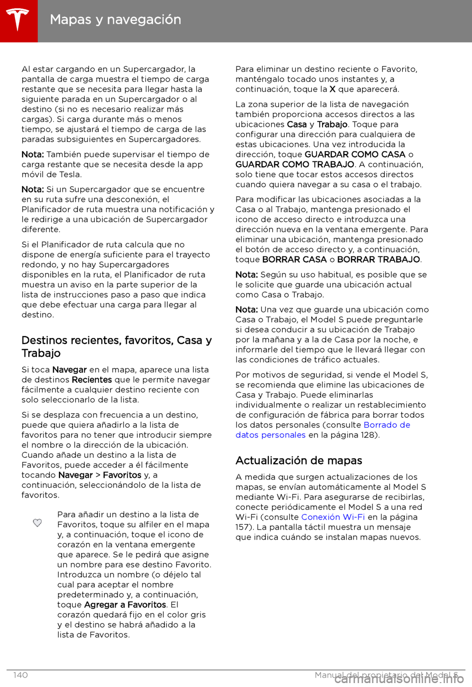 TESLA MODEL S 2019 Manual del propietario (in Spanish) Al estar cargando en un Supercargador, la
pantalla de carga muestra el tiempo de carga restante que se necesita para llegar hasta la
siguiente parada en un Supercargador o al destino (si no es necesar TESLA MODEL S 2019 Manual del propietario (in Spanish) Al estar cargando en un Supercargador, la
pantalla de carga muestra el tiempo de carga restante que se necesita para llegar hasta la
siguiente parada en un Supercargador o al destino (si no es necesar