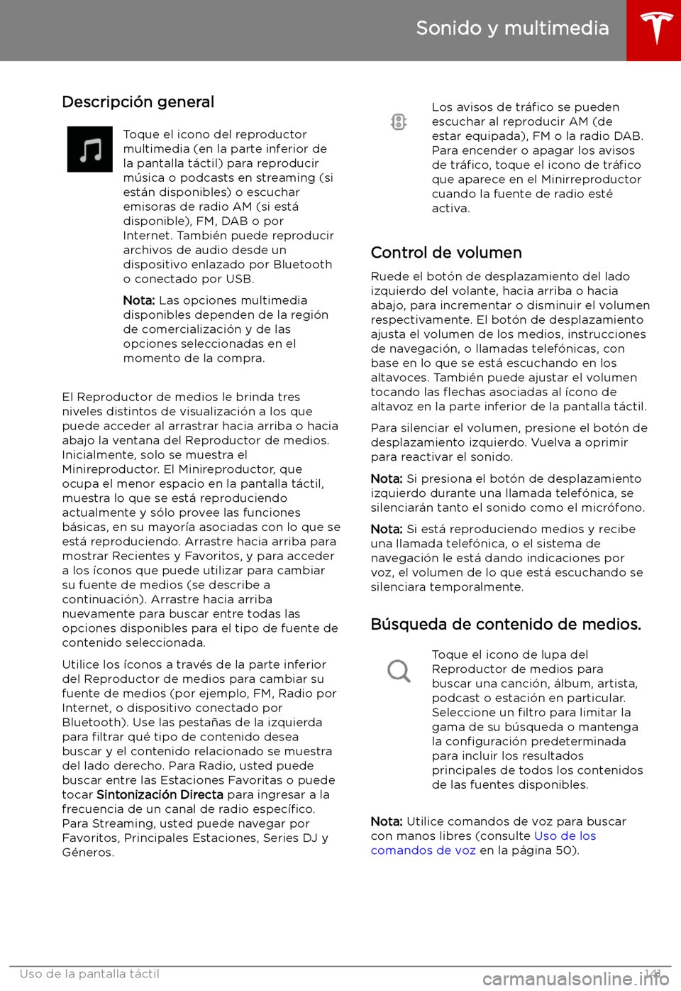 TESLA MODEL S 2019 Manual del propietario (in Spanish) Sonido y multimedia
Descripci TESLA MODEL S 2019 Manual del propietario (in Spanish) Sonido y multimedia
Descripci