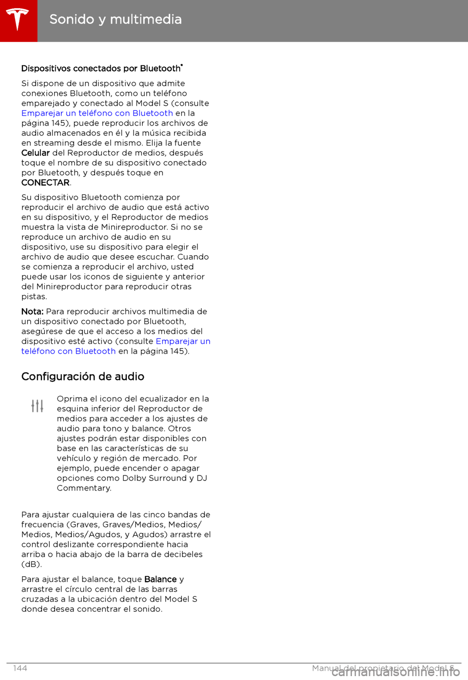 TESLA MODEL S 2019 Manual del propietario (in Spanish) Dispositivos conectados por Bluetooth TESLA MODEL S 2019 Manual del propietario (in Spanish) Dispositivos conectados por Bluetooth